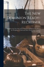 New Dominion Ready-reckoner [microform]