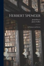 Herbert Spencer: an Estimate and Review