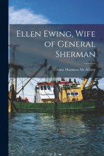 Ellen Ewing, Wife of General Sherman