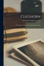 Cleghorn; The Cage at Cranford; The Moorland Cottage.