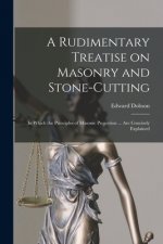 Rudimentary Treatise on Masonry and Stone-cutting