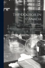 Doctor in Canada [microform]