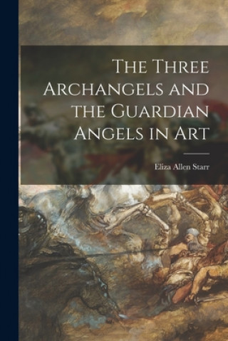 The Three Archangels and the Guardian Angels in Art