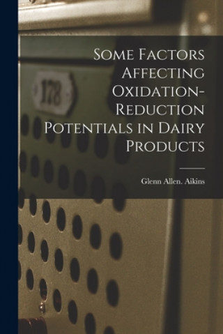 Some Factors Affecting Oxidation-reduction Potentials in Dairy Products