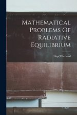 Mathematical Problems Of Radiative Equilibrium