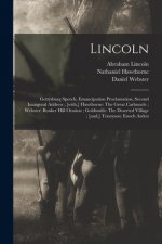 Lincoln: Gettysburg Speech, Emancipation Proclamation, Second Inaugural Address; [with, ] Hawthorne: The Great Carbuncle; Webst
