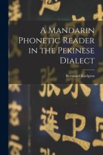 A Mandarin Phonetic Reader in the Pekinese Dialect