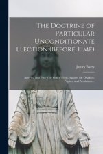 Doctrine of Particular Unconditionate Election (before Time)