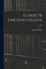 Echoes '51 Lincoln College; 1951