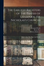 Earliest Registers of the Parish of Liverpool (St. Nicholas's Church)
