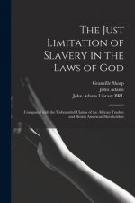 Just Limitation of Slavery in the Laws of God