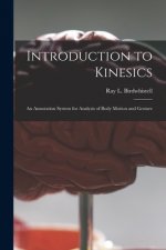 Introduction to Kinesics: an Annotation System for Analysis of Body Motion and Gesture