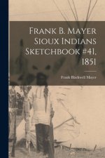 Frank B. Mayer Sioux Indians Sketchbook #41, 1851