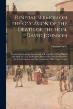 Funeral Sermon on the Occasion of the Death of the Hon. David Johnson