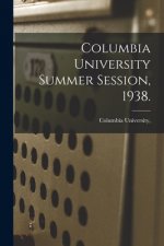 Columbia University Summer Session, 1938.