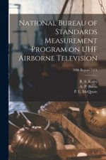 National Bureau of Standards Measurement Program on UHF Airborne Television; NBS Report 7274
