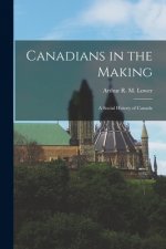 Canadians in the Making; a Social History of Canada