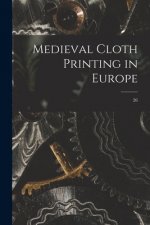 Medieval Cloth Printing in Europe; 26