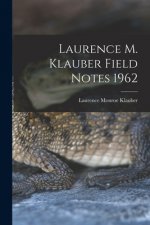 Laurence M. Klauber Field Notes 1962