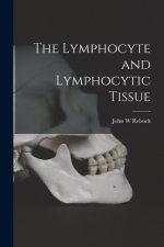 The Lymphocyte and Lymphocytic Tissue