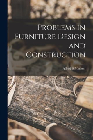 Problems in Furniture Design and Construction