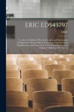 Eric Ed543797: Teachers of Children Who Are Socially and Emotionally Maladjusted: A Report Based on Findings From the Study Qualifica
