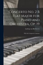 Concerto No. 2 B Flat Major for Piano and Orchestra, Op. 19: With the Composer's Cadenza
