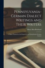 Pennsylvania-German Dialect Writings and Their Writers