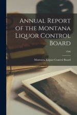 Annual Report of the Montana Liquor Control Board; 1946