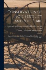 Conservation of Soil Fertility and Soil Fibre [microform]