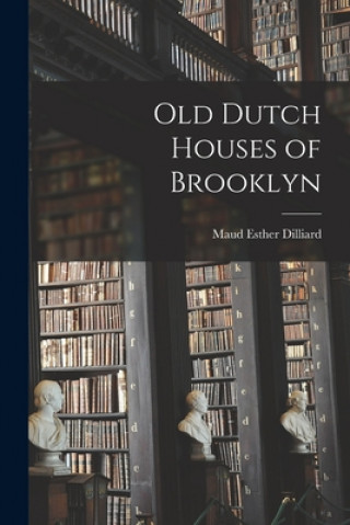 Old Dutch Houses of Brooklyn