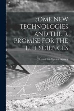 Some New Technologies and Their Promise for the Life Sciences