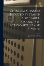 Chemical Changes Induced by Starch and Starch Products in Acrylonitrile and Styrene