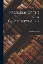 Problems of the New Commonwealth. --