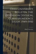 Ohio University Bulletin. The Extension Division, Correspondence Study, 1949-1950