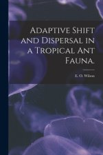 Adaptive Shift and Dispersal in a Tropical Ant Fauna.