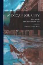 Mexican Journey; an Intimate Guide to Mexico