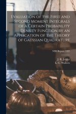 Evaluation of the First and Second Moment Integrals of a Certain Probability Density Function by an Application of the Theory of Gaussian Quadrature;