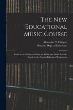 New Educational Music Course [microform]