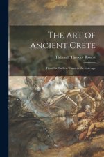The Art of Ancient Crete: From the Earliest Times to the Iron Age
