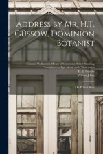 Address by Mr. H.T. Güssow, Dominion Botanist: on Wheat Rust