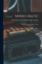 Mirro-matic: Recipes, Directions, Time Tables
