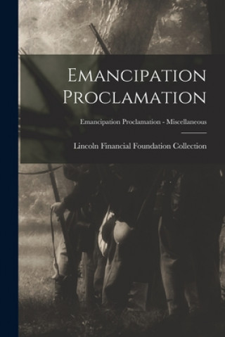 Emancipation Proclamation; Emancipation Proclamation - Miscellaneous