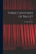 Three Centuries of Ballet