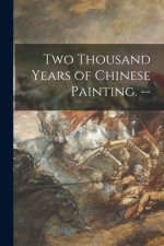 Two Thousand Years of Chinese Painting. --
