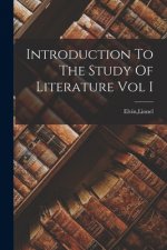 Introduction To The Study Of Literature Vol I