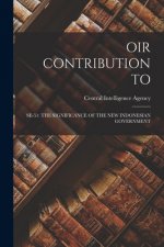 Oir Contribution to: Se-51: The Significance of the New Indonesian Government