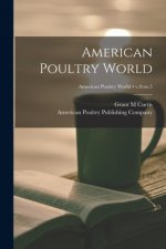 American Poultry World; v.8: no.5