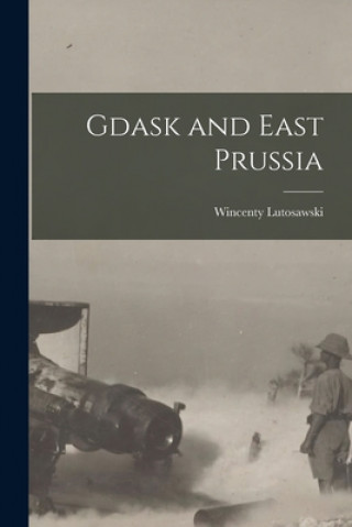 Gdask and East Prussia