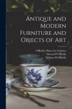 Antique and Modern Furniture and Objects of Art